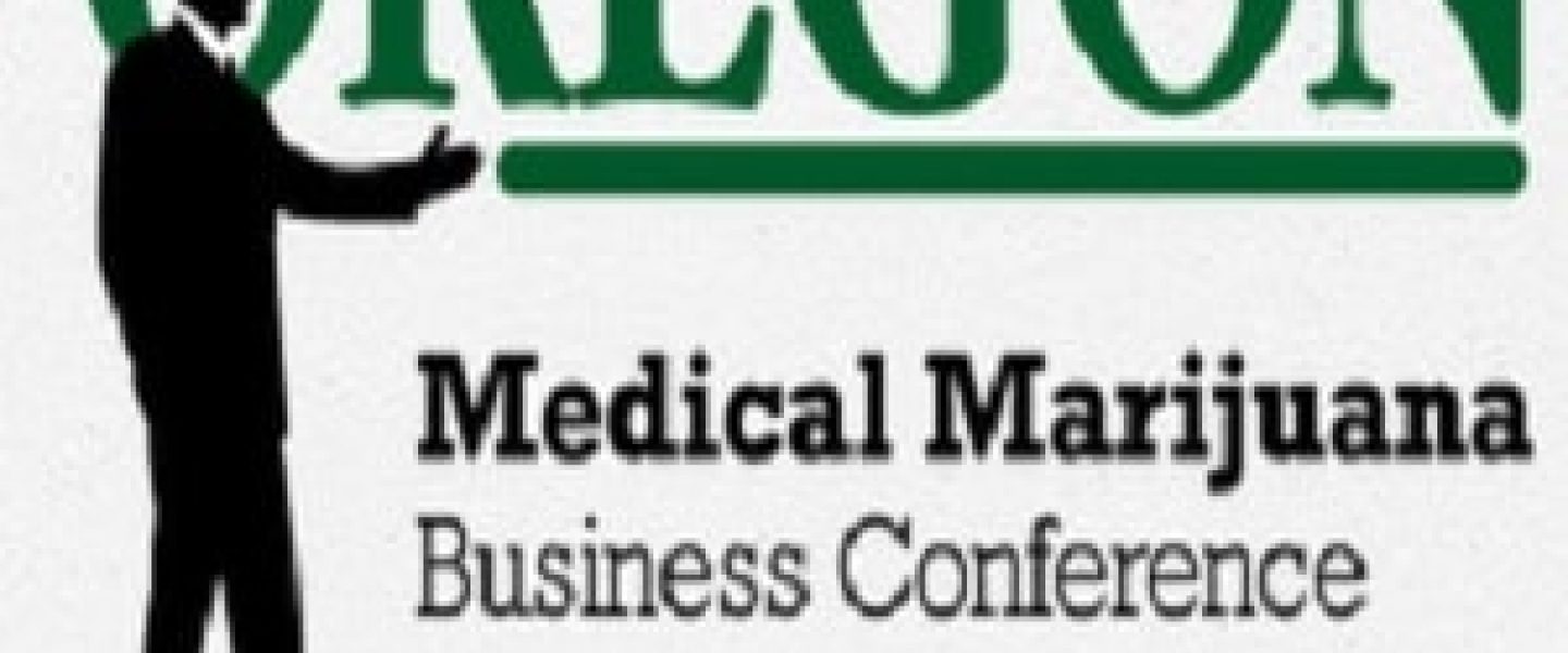 oregon medical marijuana business conference