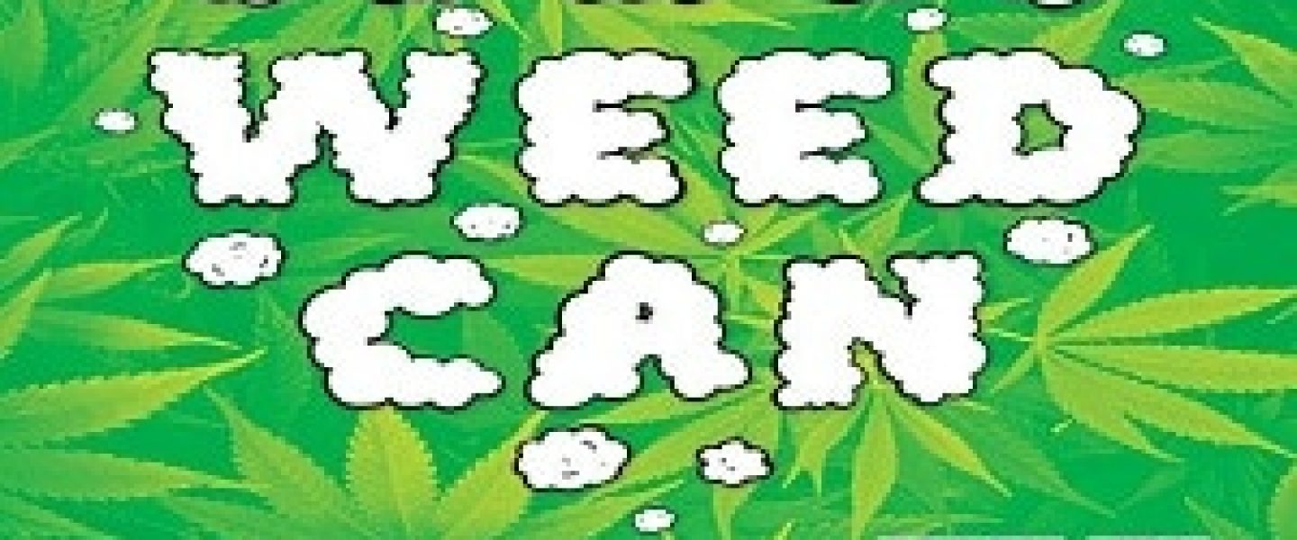 yes weed can